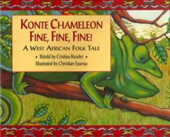 Konte Chameleon Fine, Fine, Fine!: A West African Folk Tale 156397181X Book Cover