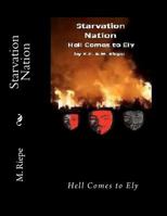 Starvation Nation: Hell Comes to Ely 1481182838 Book Cover
