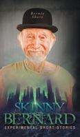 Skinny Bernard: Experimental Short Stories 152554294X Book Cover