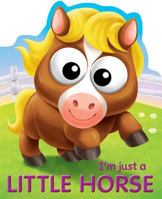 I'm Just a Little Horse 1782445897 Book Cover