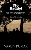 No Daddy!We are best friends 163606065X Book Cover