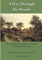 A Way Through The Woods, The Scoville's of East Haddam, Cornwall, and Norfolk, Connecticut 0578372029 Book Cover