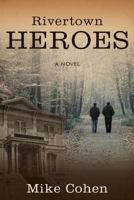Rivertown Heroes: A novel 1532879253 Book Cover