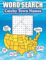 Word Search Catchy Town Names: Word Find Puzzle Book For Adults, Seniors And Teens B08P6L9CLF Book Cover