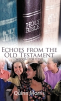 Echoes from the Old Testament: Wisdom for Teens B0B4NRLKJK Book Cover