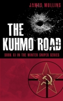 The Kuhmo Road: Book XI In The Winter Sniper Series B0GZ4W71R8 Book Cover