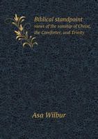 Biblical Standpoint Views of the Sonship of Christ, the Comforter, and Trinity 5518564422 Book Cover