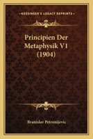 Principien Der Metaphysik V1 (1904) 1167692438 Book Cover