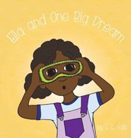 Ella and One Big Dream 1947506072 Book Cover
