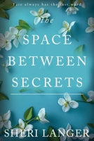 The Space between Secrets 1958231533 Book Cover