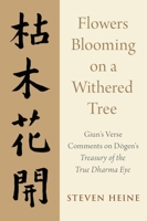 Flowers Blooming on a Withered Tree: Giun's Verse Comments on Dogen's Treasury of the True Dharma Eye 0190941340 Book Cover