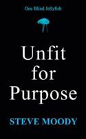 Unfit for Purpose 1524665134 Book Cover