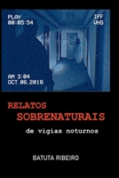RELATOS SOBRENATURAIS DE VIGIAS NOTURNOS 1526059444 Book Cover