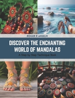 Discover the Enchanting World of Mandalas: A Step by Step Technique Book B0CSL2X6FS Book Cover