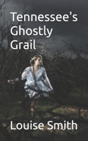 Tennessee's Ghostly Grail B0DPK87LWH Book Cover