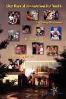 Our Days at Foundation for Youth 097904460X Book Cover