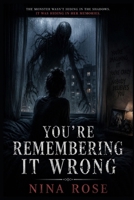 You're Remembering It Wrong B0HGN24M56 Book Cover
