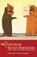 The Neuroscience of Social Interaction: Decoding, Imitating, and Influencing the Actions of Others 0198529260 Book Cover