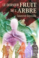 Le Dernier Fruit de l'Arbre (Laurent Fait Des Histoires) B0C6W46TM3 Book Cover