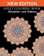 New Edition Adult Coloring Book Mandalas and Patterns: 140 Page with two side s mandalas illustration Adult Coloring Book Mandala Images Stress Management Coloring ... book over brilliant designs to c 1691161365 Book Cover