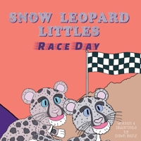 Snow Leopard Littles: Race Day B0CNW7GNRL Book Cover