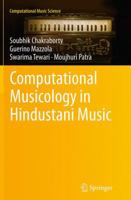 Computational Musicology in Hindustani Music 3319365533 Book Cover