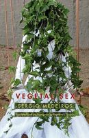 Vegetal Sex: The Engaged Writers Series 1608010465 Book Cover