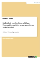 Nichtigkeit von Rechtsgeschäften. Übungsfälle und Abrenzung zum Thema Anfechtbarkeit: 11. Klasse Wirtschaftsgymnasium (German Edition) 3346184978 Book Cover