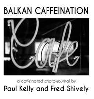 BALKAN CAFFEINATION: A caffeinated photo-journal null Book Cover