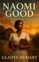 Naomi Good: A Novel of Faith, Family, and Grace B0H63KNBRT Book Cover