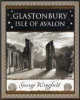Glastonbury: Isle of Avalon 1904263194 Book Cover