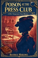 Poison at the Press Club (Miss Temperance Vane Mysteries) B0HKBZC1NV Book Cover