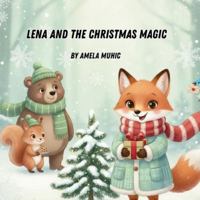 Lena and the Christmas Magic (The Adventures of Little Fox Lena) B0FV2CTZS1 Book Cover