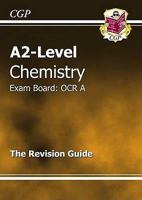 Chemistry: A2-Level: Exam Board: OCR: The Revision Guide 1847622674 Book Cover