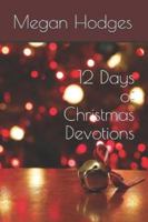 12 Days of Christmas Devotions 1790663407 Book Cover