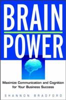 Brain Power: Maximize Communication and Cognitive Skills for Your Business Success 047120188X Book Cover
