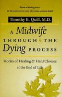 A Midwife through the Dying Process: Stories of Healing and Hard Choices at the End of Life 0801855160 Book Cover