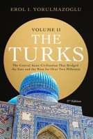 The Turks: The Central Asian Civilization That Bridged the East and the West for Over Two Millennia - volume 2 173669541X Book Cover