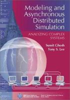 Modeling and Asynchronous Distributed Simulation: Analyzing Complex Systems 0780353986 Book Cover