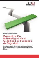 Especificacion Metodologica de La Usabilidad En Feedback de Seguridad 3846569798 Book Cover