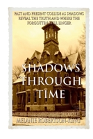 Shadows Through Time 1990371167 Book Cover