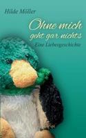 Ohne mich geht gar nichts 3752831863 Book Cover