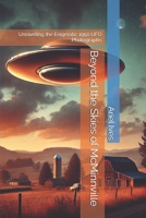 Beyond the Skies of McMinnville: Unraveling the Enigmatic 1950 UFO Photographs B0DTPS1NW1 Book Cover