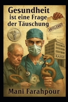 Gesundheit ist eine Frage der Täuschung B0FXWCV6RV Book Cover