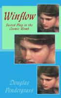 Winflow: Sacred Play in the Cosmic Womb 1539640957 Book Cover