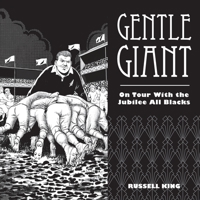 Gentle Giant: On Tour With The Jubilee All Blacks 0473636883 Book Cover