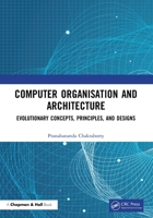 Computer Organisation and Architecture: Evolutionary Concepts, Principles, and Designs 0367551098 Book Cover