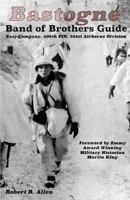 Bastogne: Band of Brothers Guide 1456461176 Book Cover