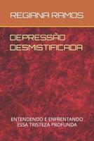 DEPRESSÃO DESMISTIFICADA: ENTENDENDO E ENFRENTANDO ESSA TRISTEZA PROFUNDA (Portuguese Edition) B0CNKDXLVJ Book Cover