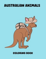 Australian. Animals: Coloring Book. Fun For All Ages B09HQJCBB4 Book Cover